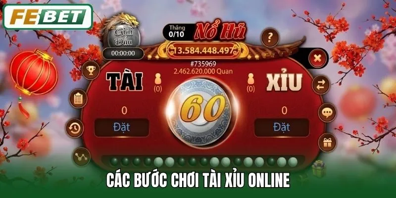 Tài Xỉu Online - Game Cá Cược Hay Tại Febet, Thưởng Lớn 2 Các bước chơi tài xỉu online
