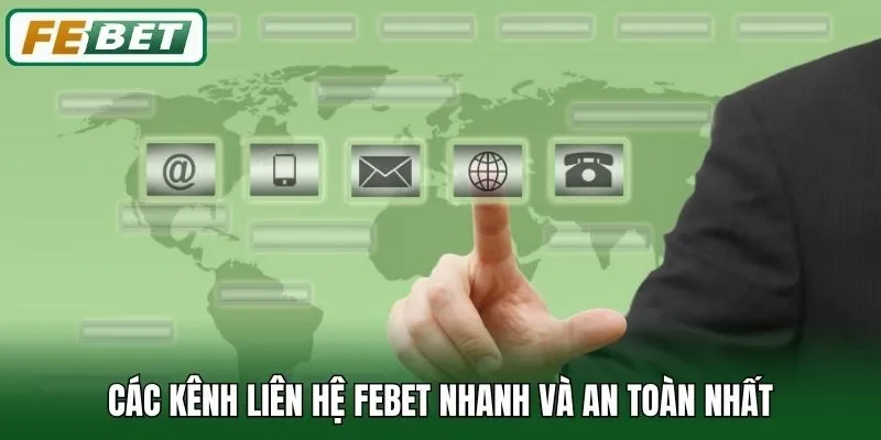 Liên Hệ Febet - Hỗ Trợ Hội Viên Nhanh Chóng Và Hiệu Quả 24/7 2 Các kênh liên hệ Febet nhanh và an toàn nhất