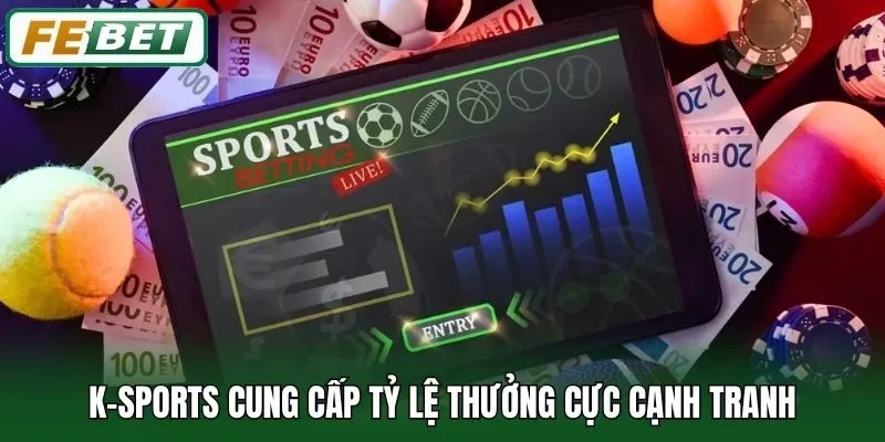 K-Sports | Khám Phá Sảnh Cược Thể Thao Sôi Động Bậc Nhất 2 K-Sports cung cấp tỷ lệ thưởng cực cạnh tranh