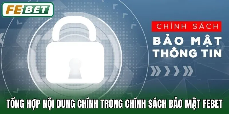 Chính Sách Bảo Mật 2 Tổng hợp nội dung chính trong chính sách bảo mật Febet