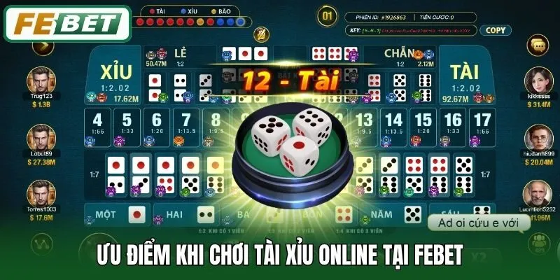 Tài Xỉu Online - Game Cá Cược Hay Tại Febet, Thưởng Lớn 3 Ưu điểm khi chơi tài xỉu online tại Febet